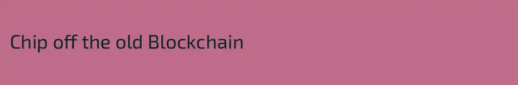 Chip off the old Blockchain